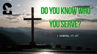 08-15-26 | Do You Know Who You Serve | 1 Samuel 17:47 NKJV | Elder Claude Rivette | #praiseworship