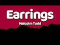Malcolm Todd Earrings Lyrics 