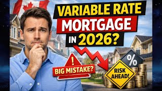Variable Rate Mortgage in Canada (2026): The Mistake Most Buyers Make