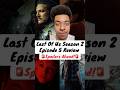 Last Of Us 2x05 Review #thelastofus #tlou #hbo #tv #edit #trending #reels #review #acting #fyp