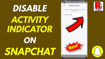 How to Disable Activity Indicator on Snapchat (New Feature)