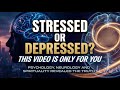 Are You Stressed or Depressed? If Yes, This Video Is Only for You