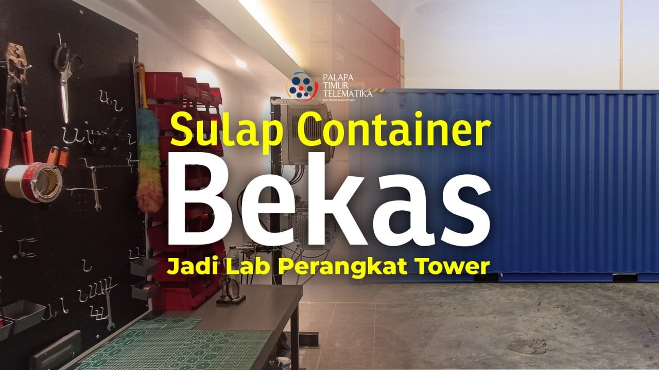 SULAP, ADA CONTAINER BEKAS JADI LABORATORIUM PERANGKAT TOWER DI PAPUA TENGAH TIMIKA