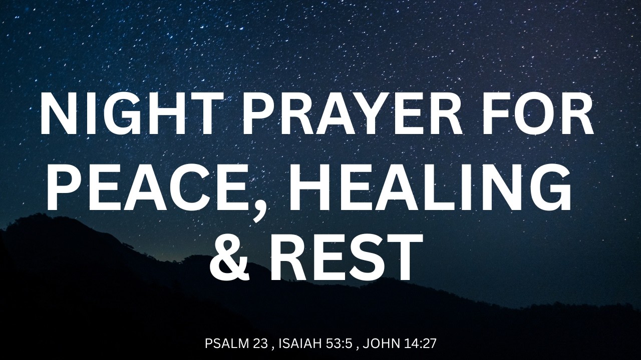 A Powerful Night Prayer for Peace, Healing and Rest | Bedtime Prayers ...