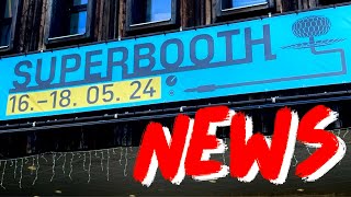 SUPERBOOTH 2024…what's good?