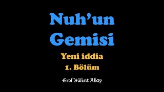 Nuhun Gemisi - 1, Yeni İddia