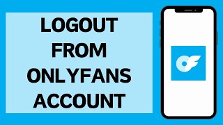 How To Logout OnlyFans Account (2024) | OnlyFans Account Sign Out (Full Tutorial)