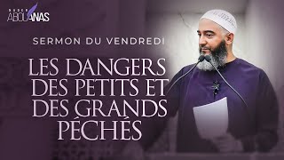 LES DANGERS DES PETITS ET DES GRANDS PÉCHÉS - NADER ABOU ANAS