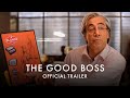 THE GOOD BOSS | In Cinemas & Exclusively On Curzon Home Cinema 15JULY