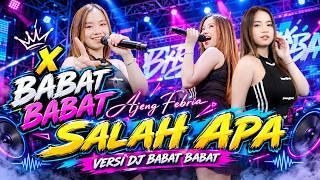 Dj Babat Babat - Salah Apa  - Ajeng Febria - Dj Remix Viral Tiktok 2026