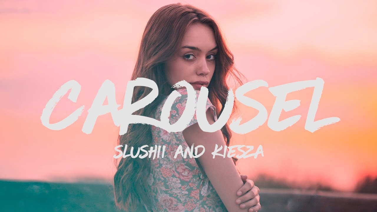 Slushii - Carousel (Lyrics) feat. Kiesza