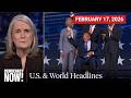 Top U.S. &amp; World Headlines — February 17, 2026