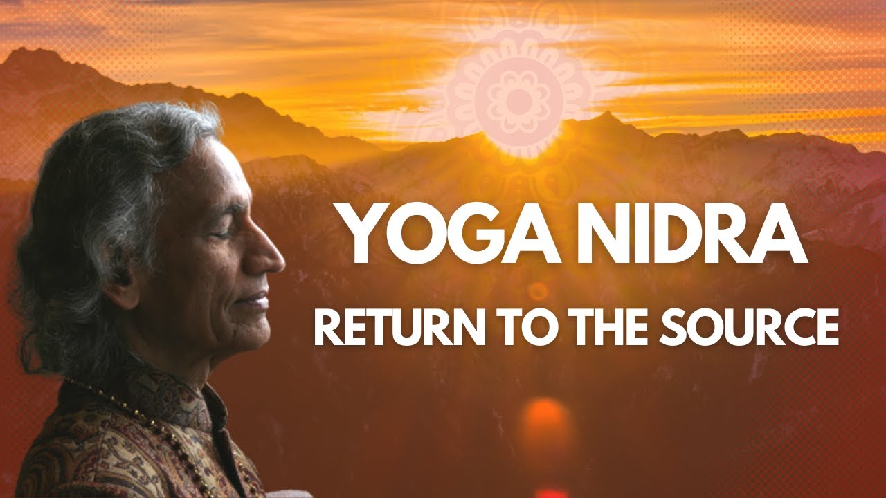 Return to the source with Yoga Nidra  led by Yogi Amrit Desai   NSDR Non Sleep Deep Rest
