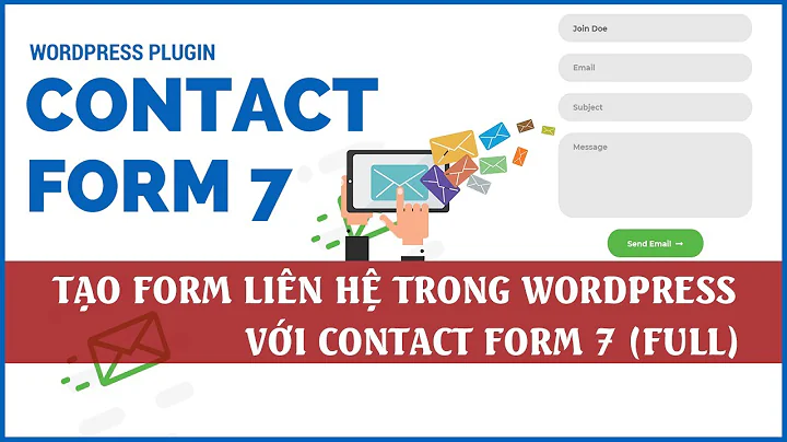 Hướng dẫn tạo Form liên hệ với Plugin Contact Form 7 cho website WordPress từ A - Z