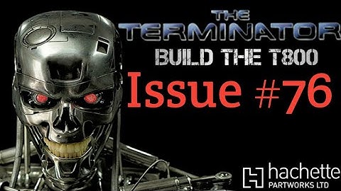 Build The Terminator - Issue 76 - connecting the upper left arm component