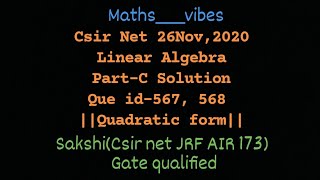 Csir Net 26Nov,2020 Linear algebra Part-C Que ID 567,568 Solution #csir #linearalgebra #mathematics
