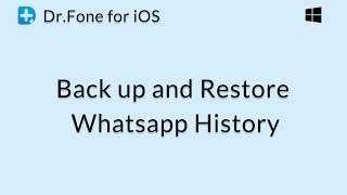 Dr.Fone for iOS: Backup and Restore Whatsapp History