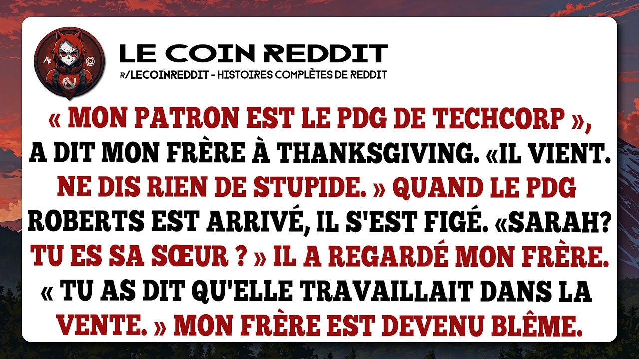 « Mon patron est le pdg de techcorp », a dit mon frère à thanksgiving. « il vient. Ne dis rien de...