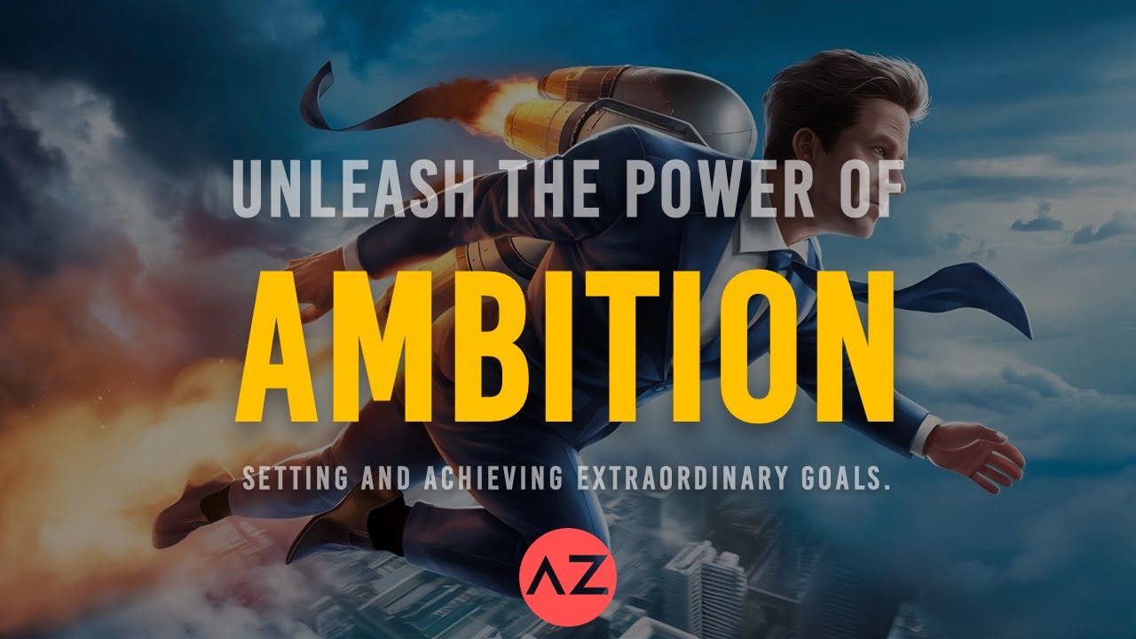 Unleash the Power of Ambition - YouTube
