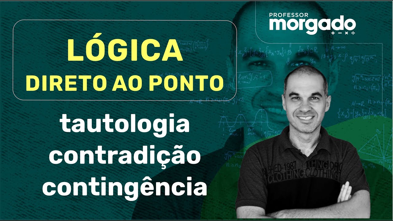 LÓGICA DIRETO AO PONTO | TAUTOLOGIA, CONTRADIÇÃO E CONTINGÊNCIA