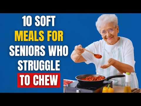 10 Soft Easy Meals for Seniors Who Struggle to Chew or Swallow