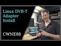 TV Technology - Part 3 - Linux DVB-T Adapter Install