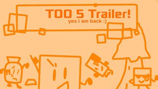 TOO 5 Trailer!