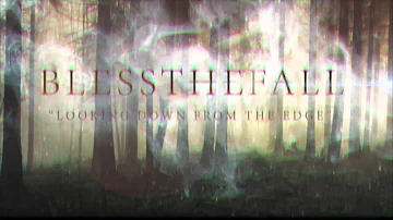 Blessthefall - Looking Down From The Edge