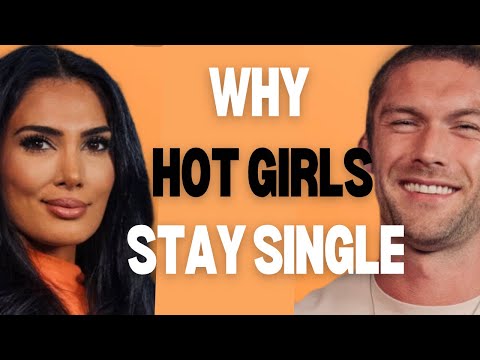 WHY HOT GIRLS AND RICH MEN STAY SINGLE