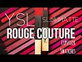 YSL Rouge Pur Couture Slim Lipsticks Swatches vs PatMcGrath,KVD, Lisa Eldridge Lipsticks