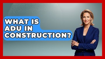 What Is ADU In Construction? - Civil Engineering Explained