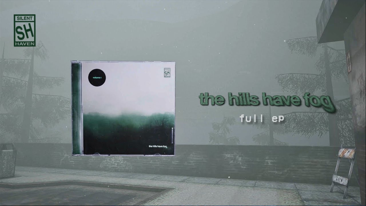 silenthaven - the hills have fog (full ep)