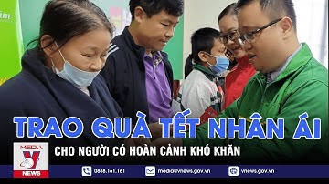 Trao quà Tết Nhân ái cho người có hoàn cảnh khó khăn - VNEWS