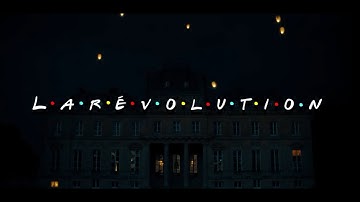 La Révolution | Opening credit (F.R.I.E.N.D.S style)