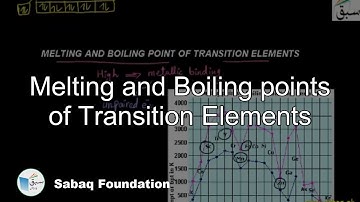Melting and Boiling points of Transition Elements, Chemistry Lecture | Sabaq.pk