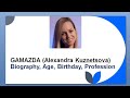 Gamazda alexandra kuznetsova biography gamazda age birt.ay profession zodiac