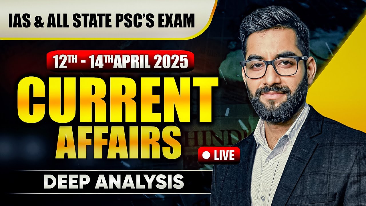 Current Affairs For UPSC & State PSCs | 8th - 11th April 2025 - YouTube