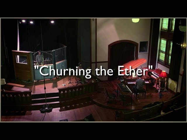 "Churning the Ether" (by Josh Rawlings, Tim Carey, and Jeremy Jones)