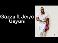 Gazza ft Jeiyo Uuyuni Lyrics
