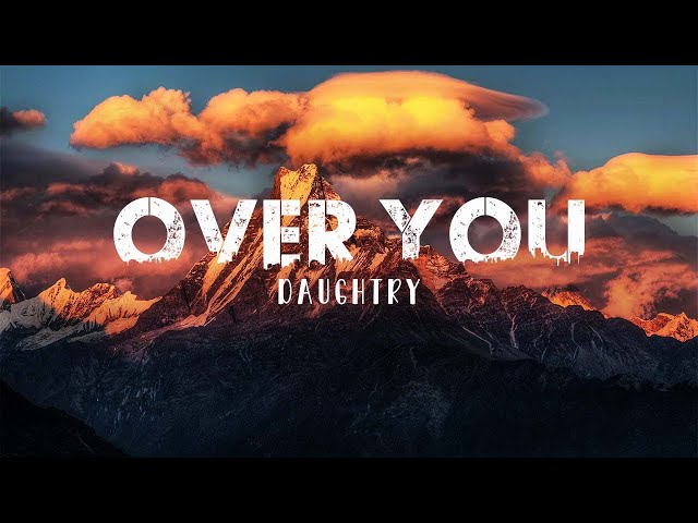 Over You - Daughtry (Lyrics) class=