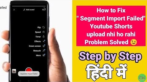 How to Fix Segment Import Failed YouTube Short Upload Problem.segment import failed Problem solve