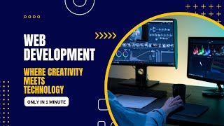 Web Development: Where creativity meets technology...