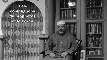 Cheikh Abderrahman : كيف تعامل الصحابة مع القرآن الكريم : Les compagnons du prophète et le Coran.