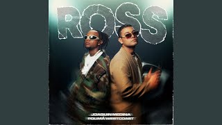 ROSS - Joaquin Medina & Polimá Westcoast