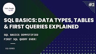 SQL Basics: Data Types, Tables & First Queries Explained
