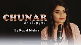Chunar Unplugged Female Cover Ft. Rupal Mishra