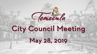 Temecula City Council Meeting - May 28, 2019