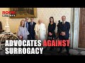 Breaking news  advocates against surrogacy meet with pope francis in rome