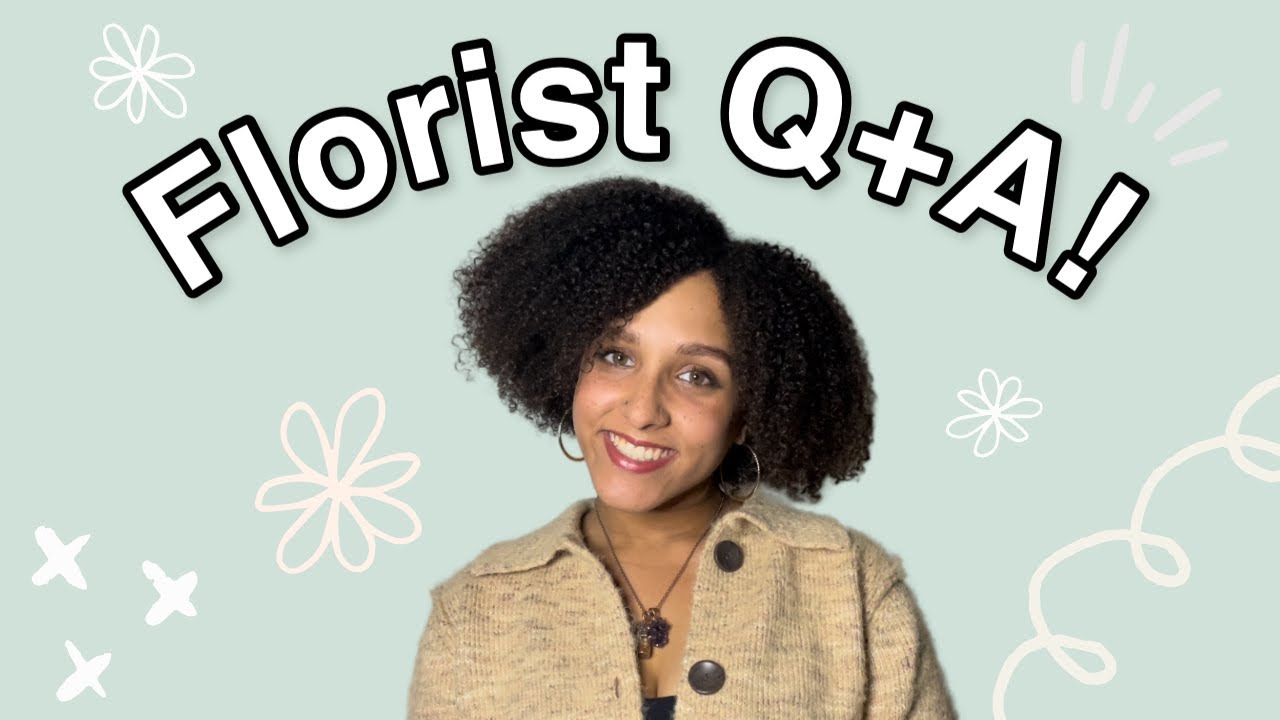 Florist Q+A! Answering your dying questions YouTube