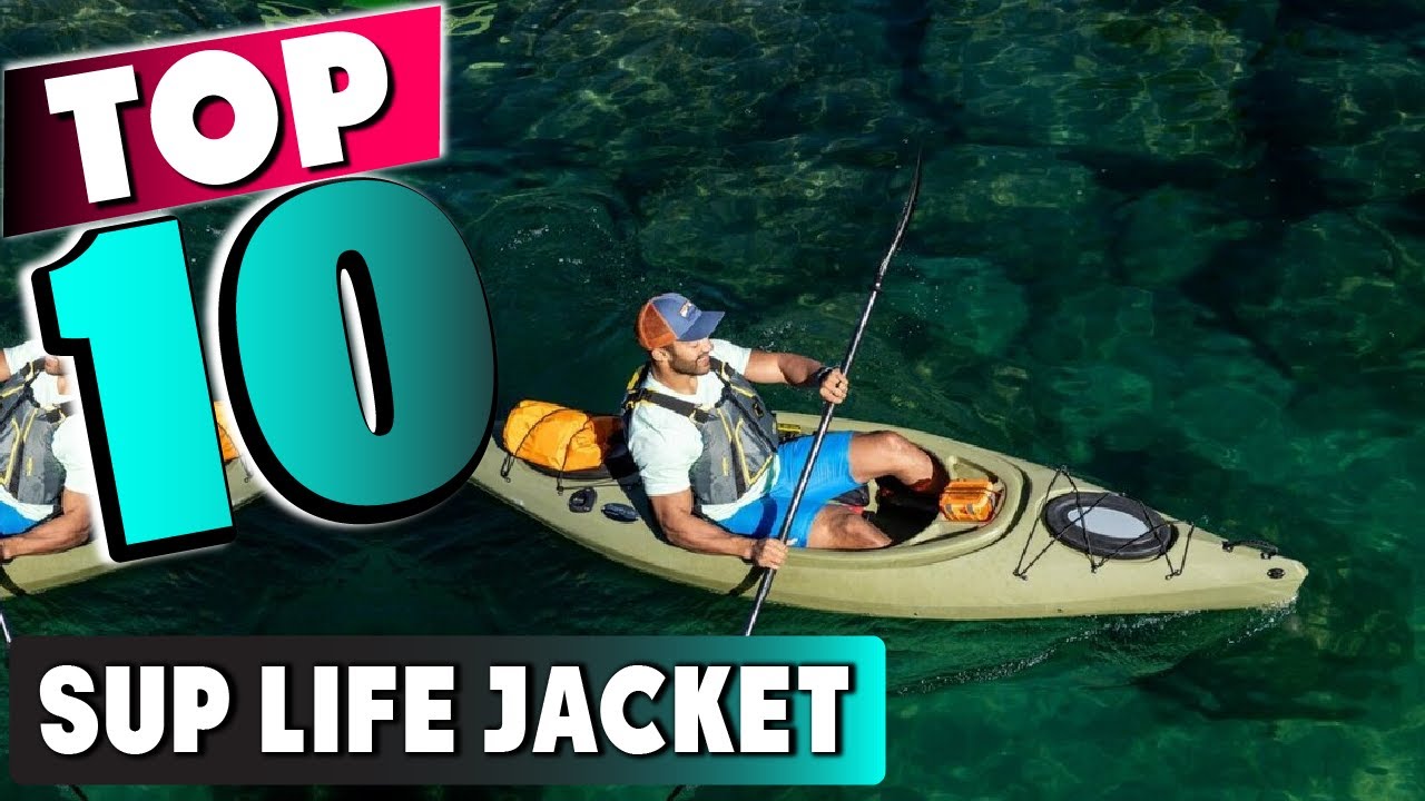 Best Sup Life Jacket In 2023 Top 10 New Sup Life Jackets Review YouTube Best Sup Life Jacket In 2023 Top 10 New Sup Life Jackets Review YouTube
